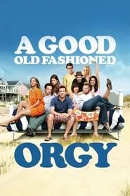 A Good Old Fashioned Orgy (2011)