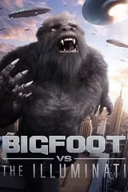 Bigfoot vs the Illuminati (2020)