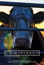 Cowspiracy: The Sustainability Secret (2014)