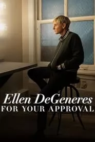 Ellen Degeneres: For Your Approval (2024)