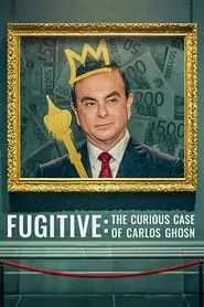 Fugitive: The Curious Case of Carlos Ghosn (2022)