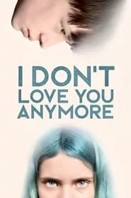 I Don’t Love You Anymore (2024)