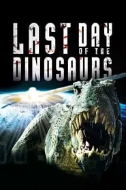 Last Day of the Dinosaurs (2010)