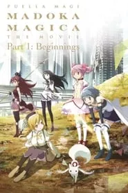 Puella Magi Madoka Magica the Movie Part I: Beginnings (2012)