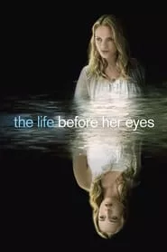 The Life Before Her Eyes (2007)