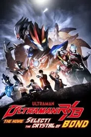 Ultraman R/B The Movie: Select! The Crystal of Bond (2019)