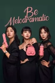 Be Melodramatic (2019) Season 1