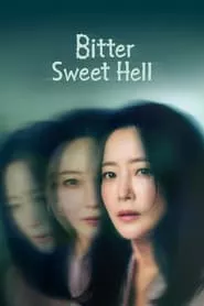 Bitter Sweet Hell (2024) Season 1