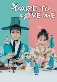 Dare to Love Me (2024) Season 1