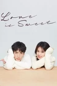 Love Is Sweet (2020) Season 1