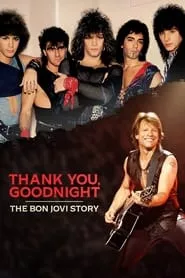 Thank You, Goodnight – The Bon Jovi Story (2024) Season 1